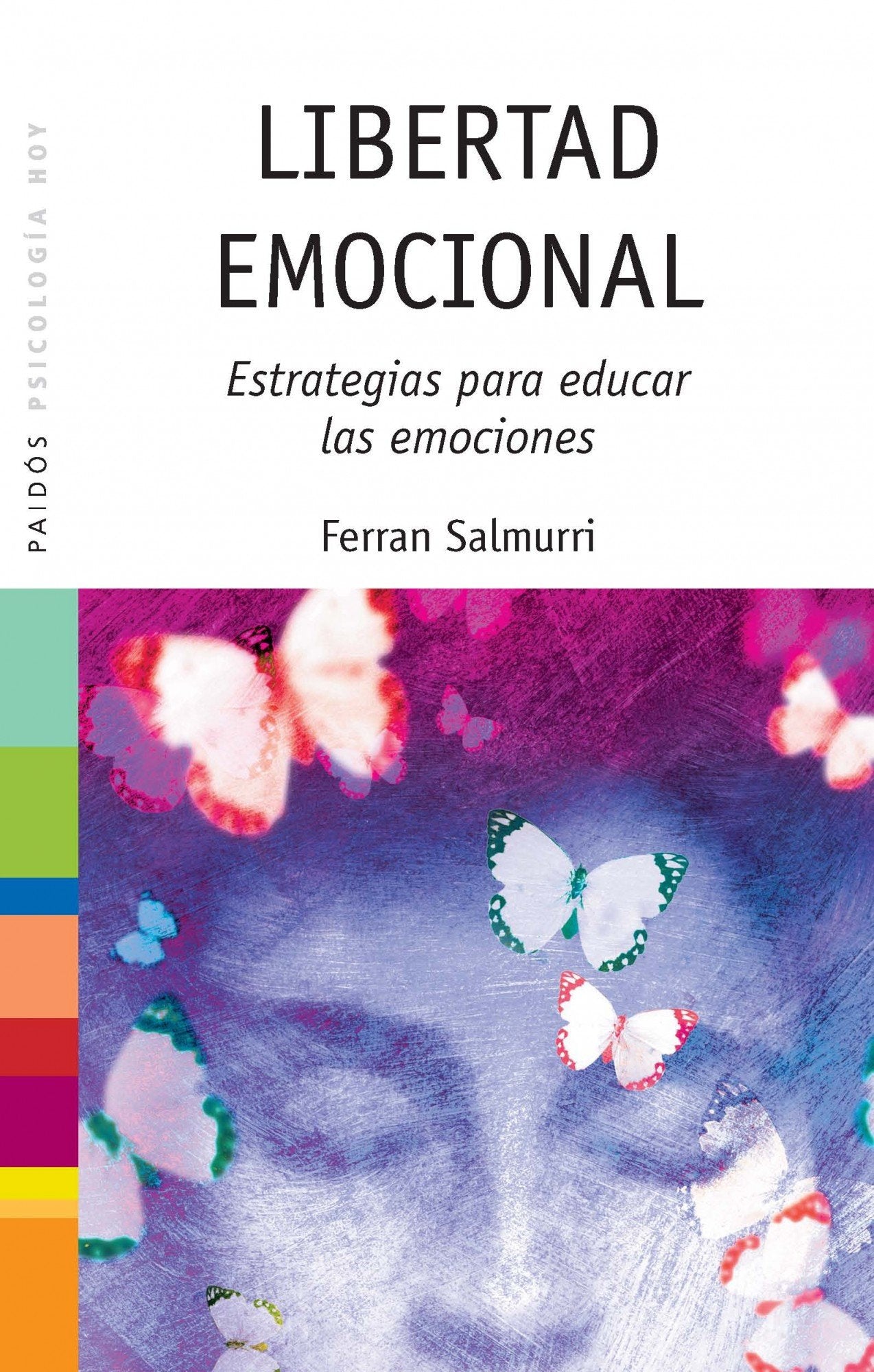 Libertad emocional: Estrategias para educar las emociones (Psicología Hoy)
