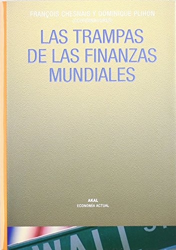 Las trampas de las finanzas mundiales: 6 (Economía actual)