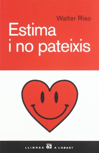 Estima i no pateixis (Llibres a l'Abast)