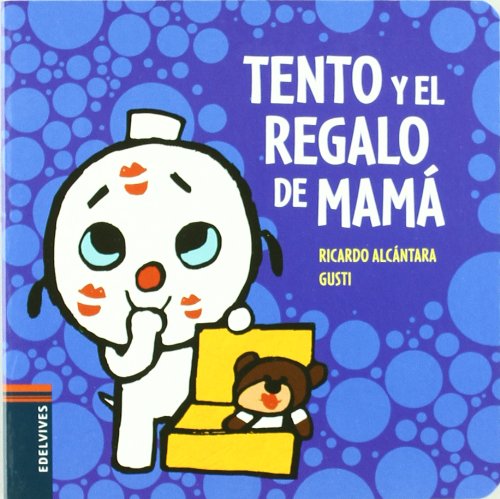 Tento y el regalo de mamá: 5 (El perrito Tento)