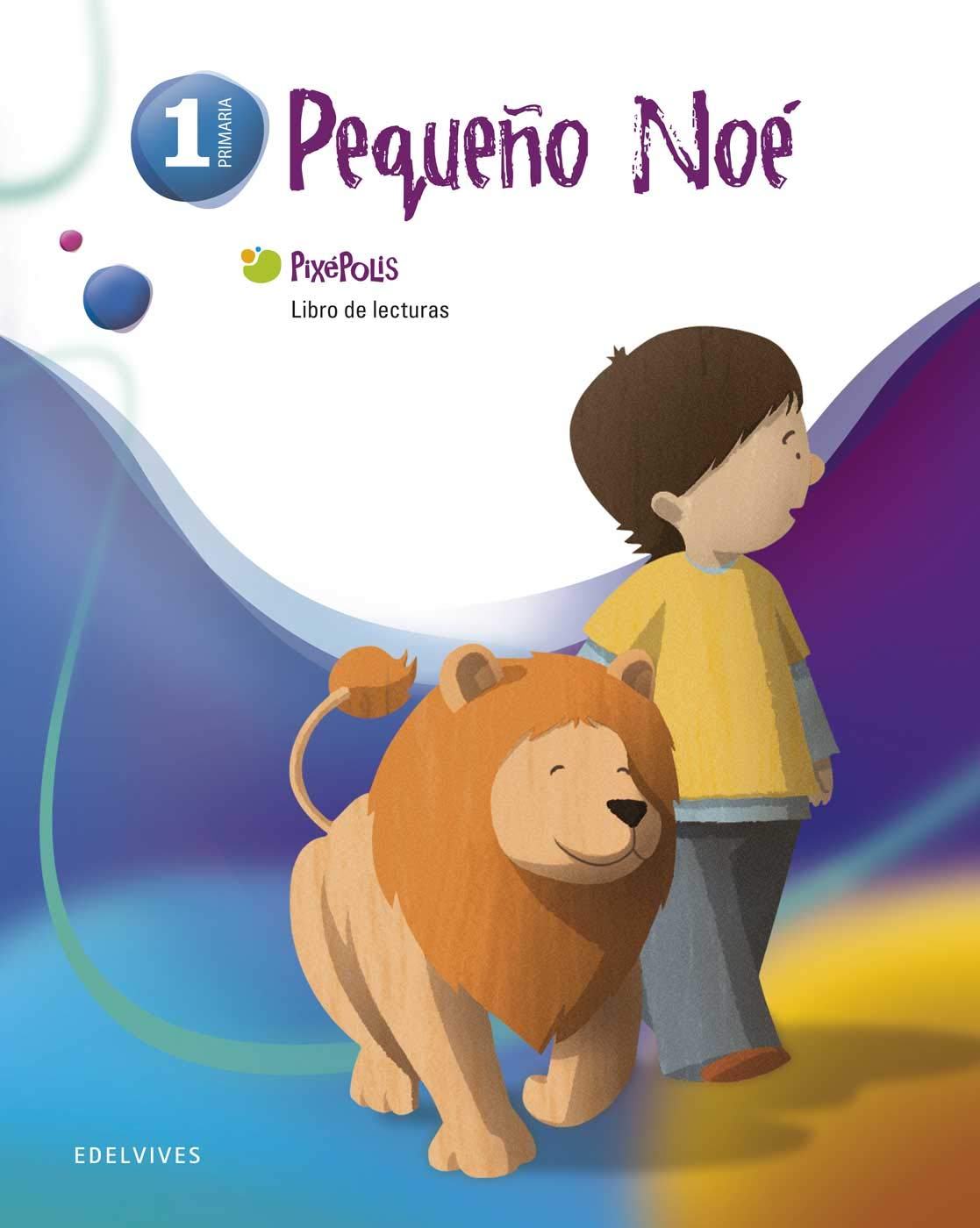 Libro de Lecturas 1º (Pequeño Noe) (Pixépolis)