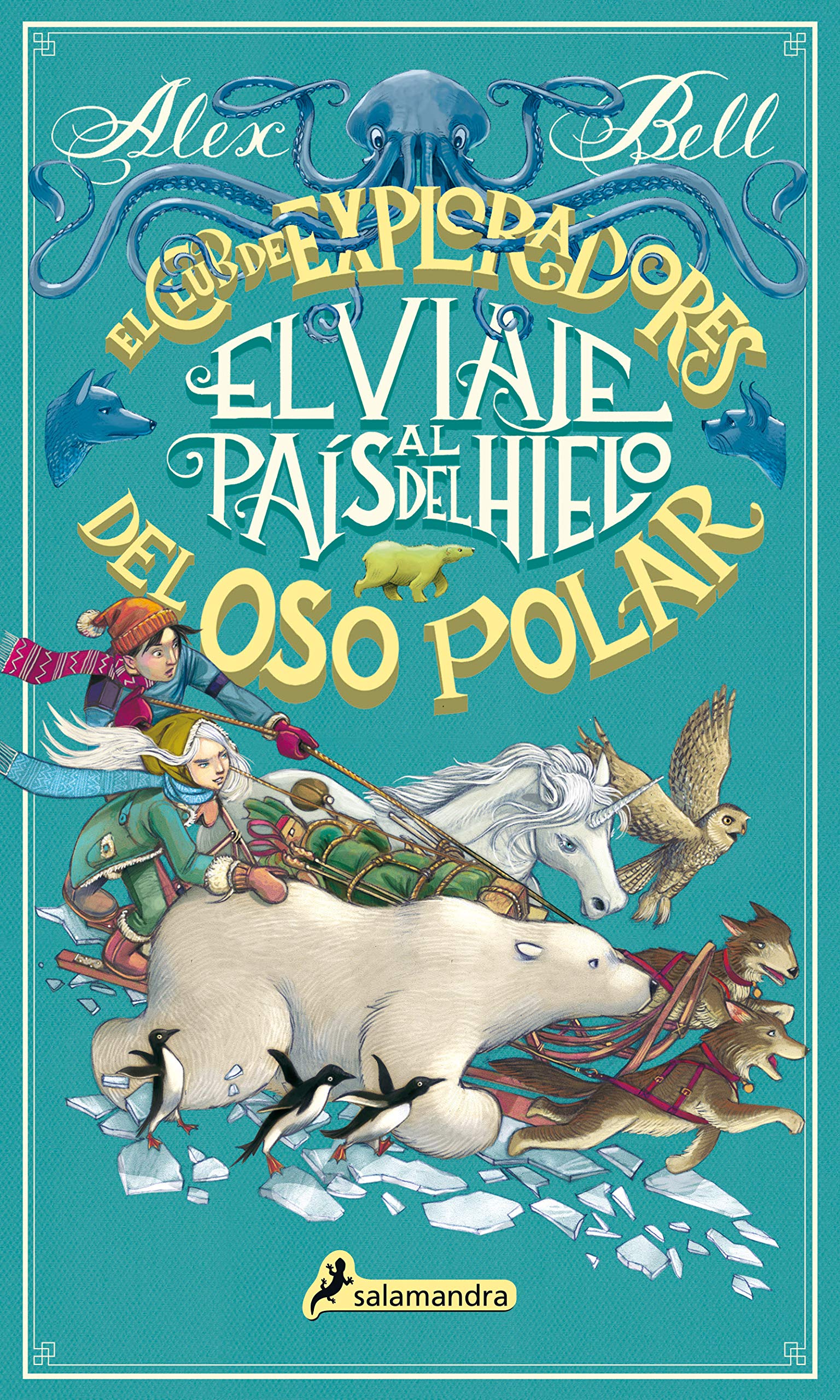 El viaje al país del hielo: El club de exploradores del oso polar: 1 (Colección Salamandra Middle Grade)