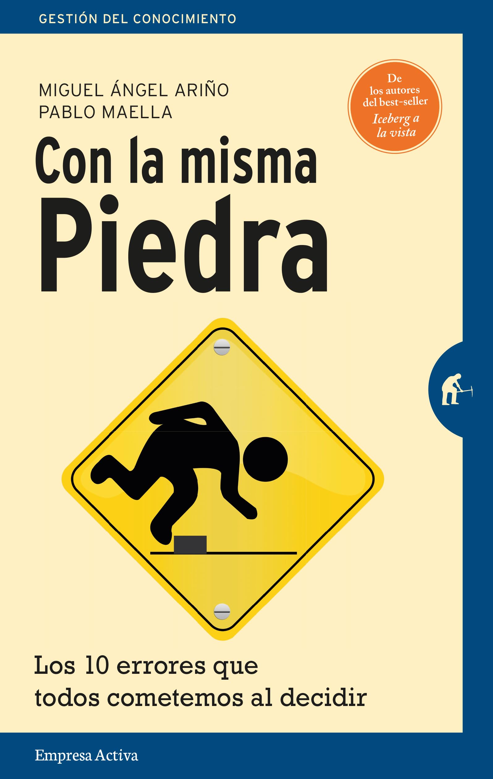 Con la misma piedra: Los 10 errores que todos cometemos al decidir (Gestión del conocimiento)