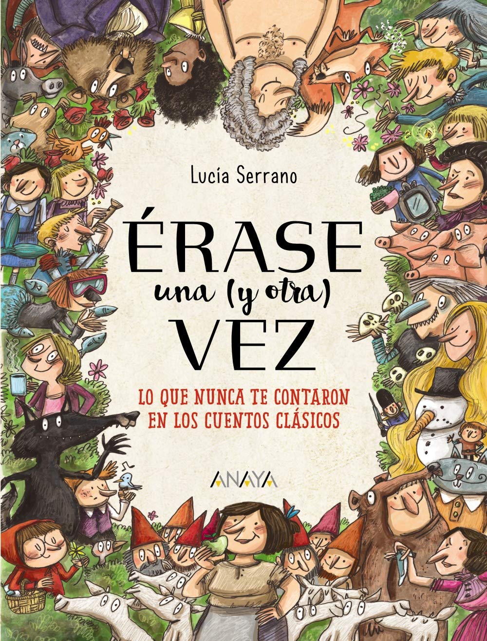 Érase una (y otra) vez: Lo que nunca te contaron en los cuentos clásicos (LITERATURA INFANTIL - Libros-Regalo)