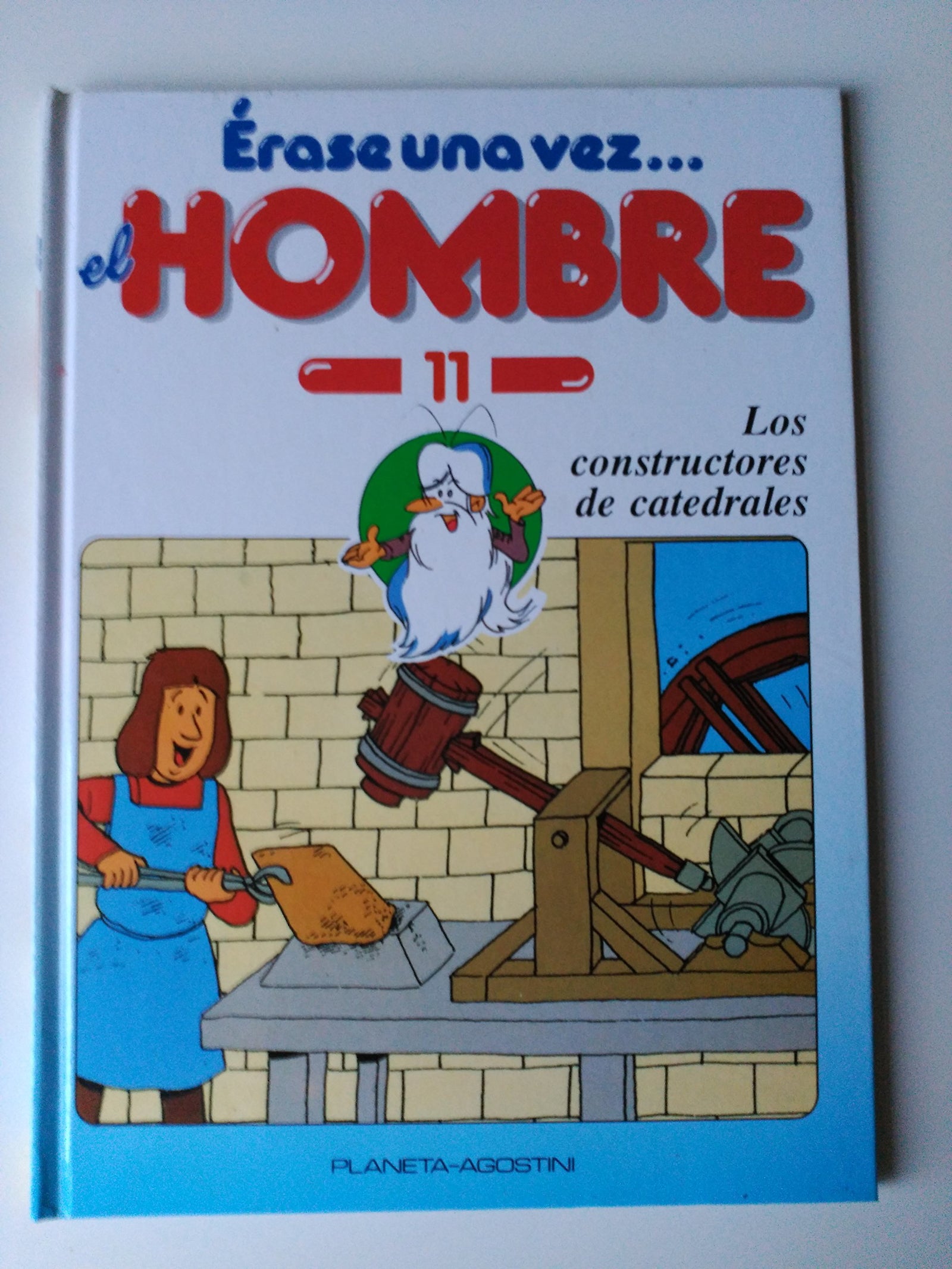Los Constructores de Catedrales (Erase una vez el Hombre). Volumen 11