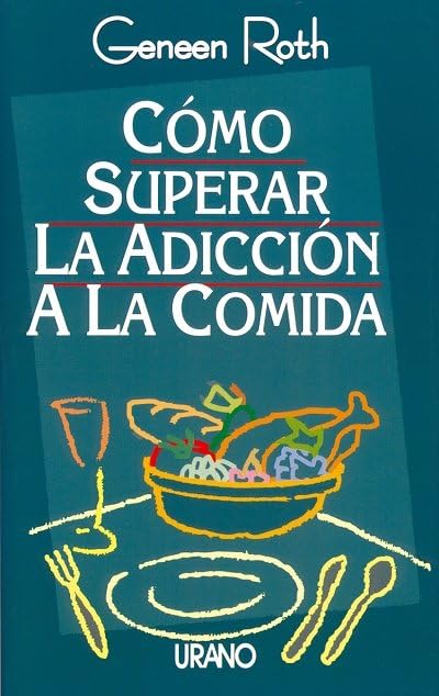 Cómo superar la adicción a la comida (Nutrición y dietética)