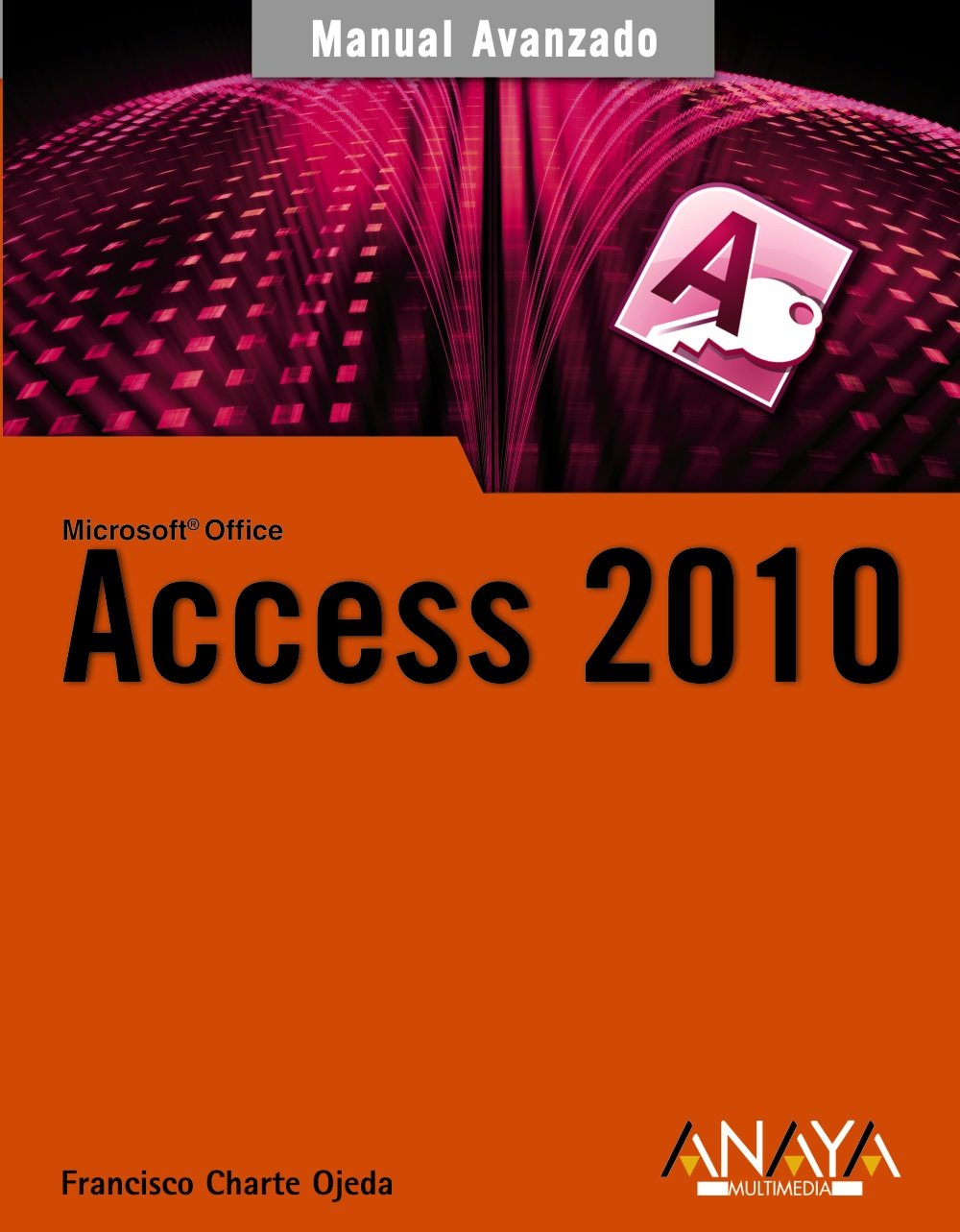 Access 2010 (MANUALES AVANZADOS)