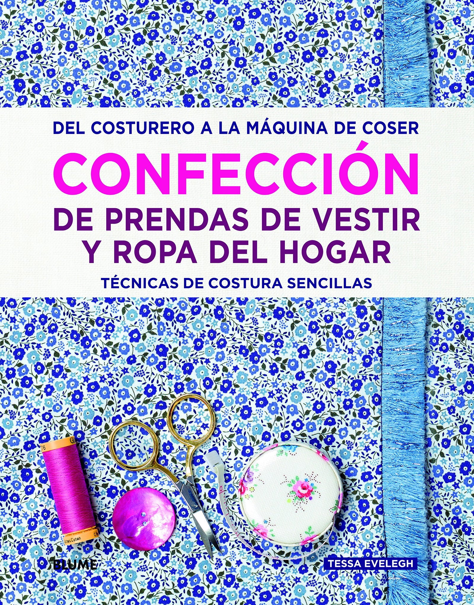 Confección de prendas de vestir y ropa del hogar: Del costurero a la máquina de coser (SIN COLECCION)