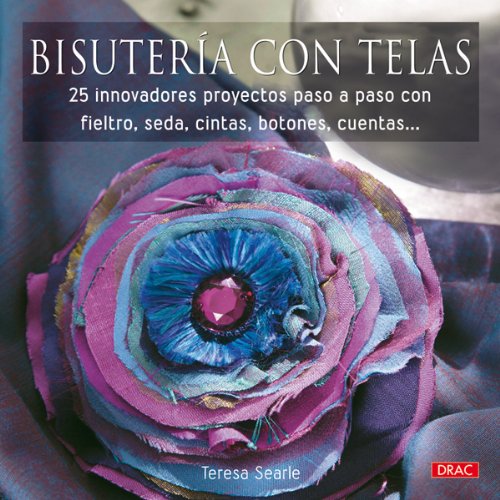 Bisutería Con Telas (EL LIBRO DE)