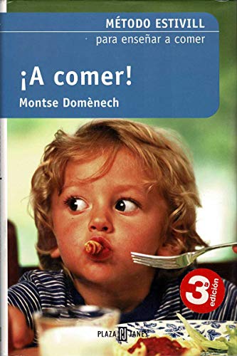 ¡ a comer ! - metodo estivill para enseñar a comer a los niños