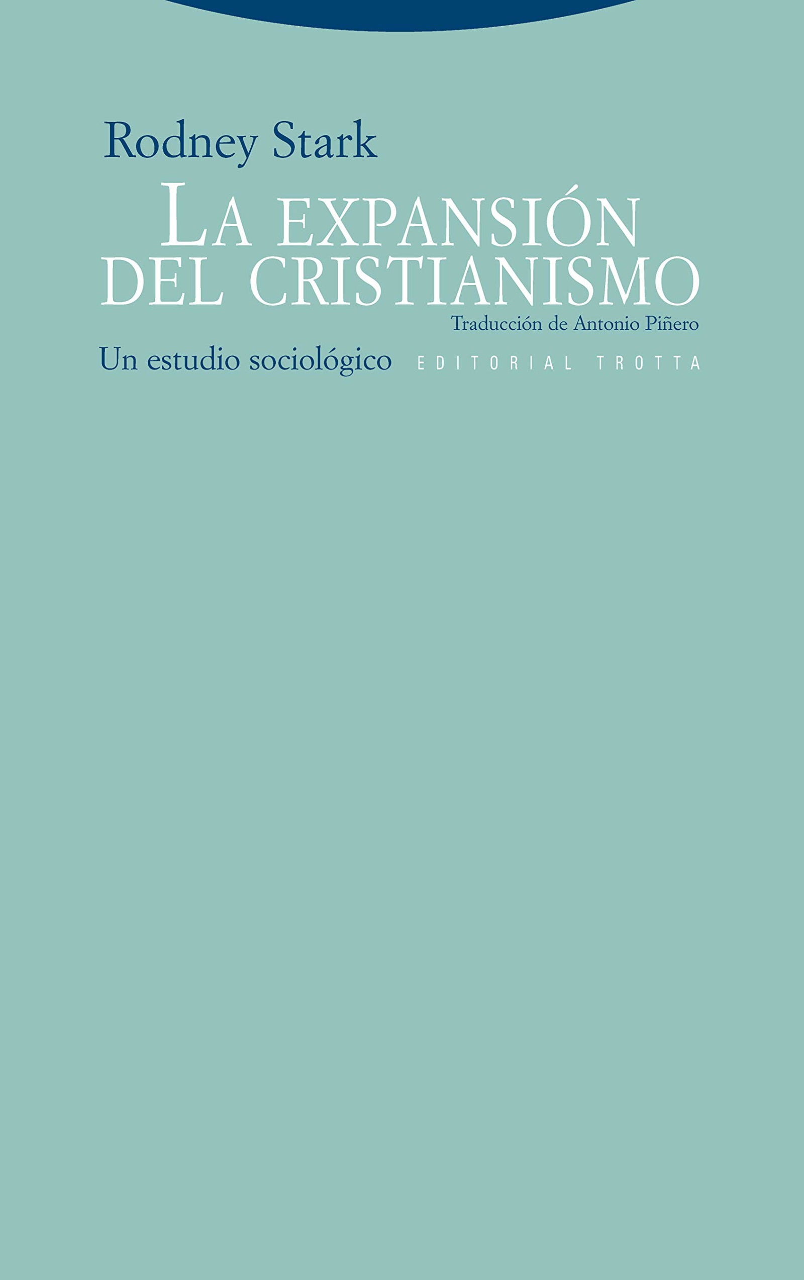 La Expansión Del Cristianismo. Un Estudio Sociológico (Estructuras y Procesos. Religión)