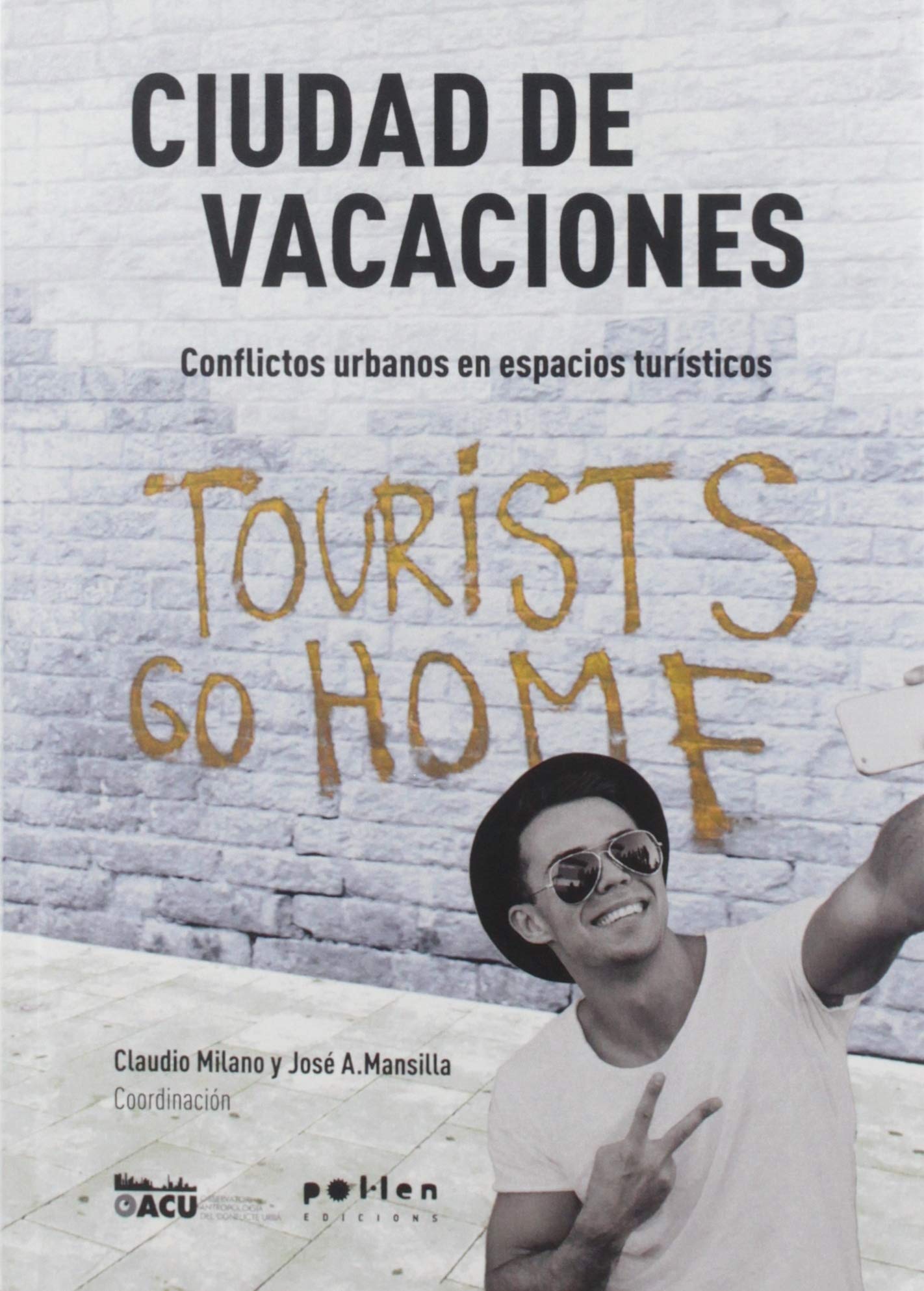 Ciudad de vacaciones: Conflictos urbanos en espacios turísticos: 2 (L'Observatori)