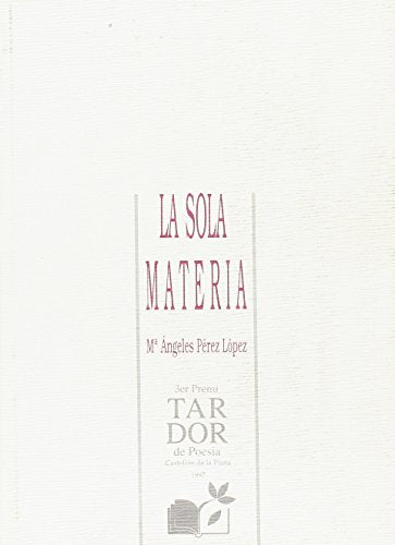 SOLA MATERIA,LA (ANAQUEL POESIA)