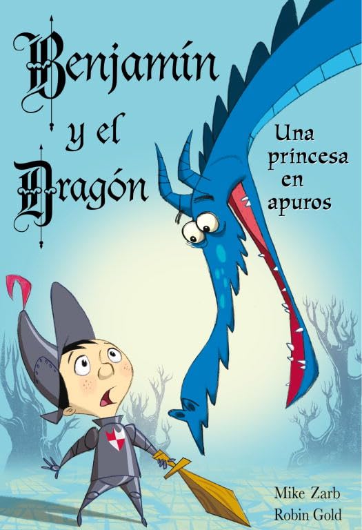 Benjamín y el dragón. Una princesa en apuros (BENJAMIN Y EL DRAGON)
