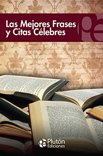 Las Mejores frases y citas célebres (Colección Eterna)