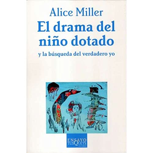 El drama del niño dotado: y la busqueda del verdadero Yo: 36 (Ensayo)