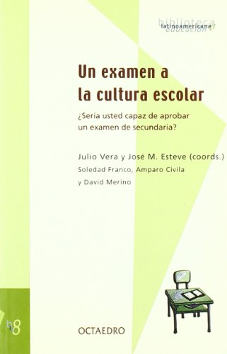 Un examen a la cultura escolar: ¿Sería usted capaz de aprobar un examen de secundaria? (Biblioteca latinoamericana) - 9788480634847