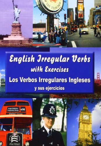 Los verbos irregulares ingleses y sus ejercicios = English irregular verbs with exercises (Grammar & Reference Practice)