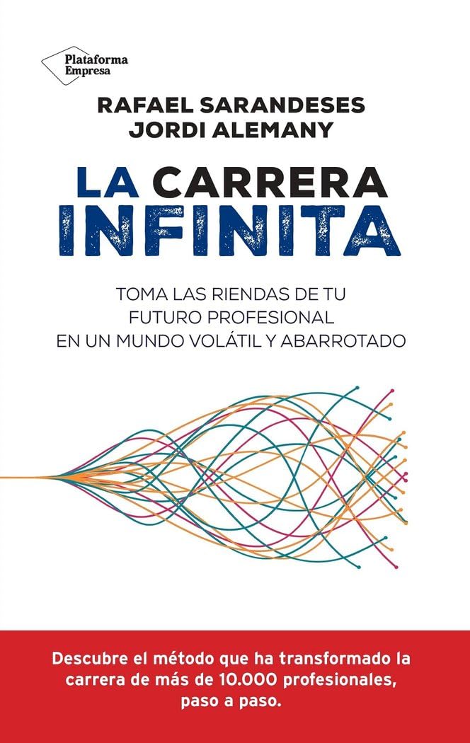 La carrera infinita: Toma las riendas de tu futuro profesional en un mundo volátil y abarrotado (EMPRESA)