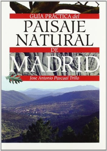 Guía práctica del paisaje natural de Madrid (CALLEJEROS Y GUIAS)