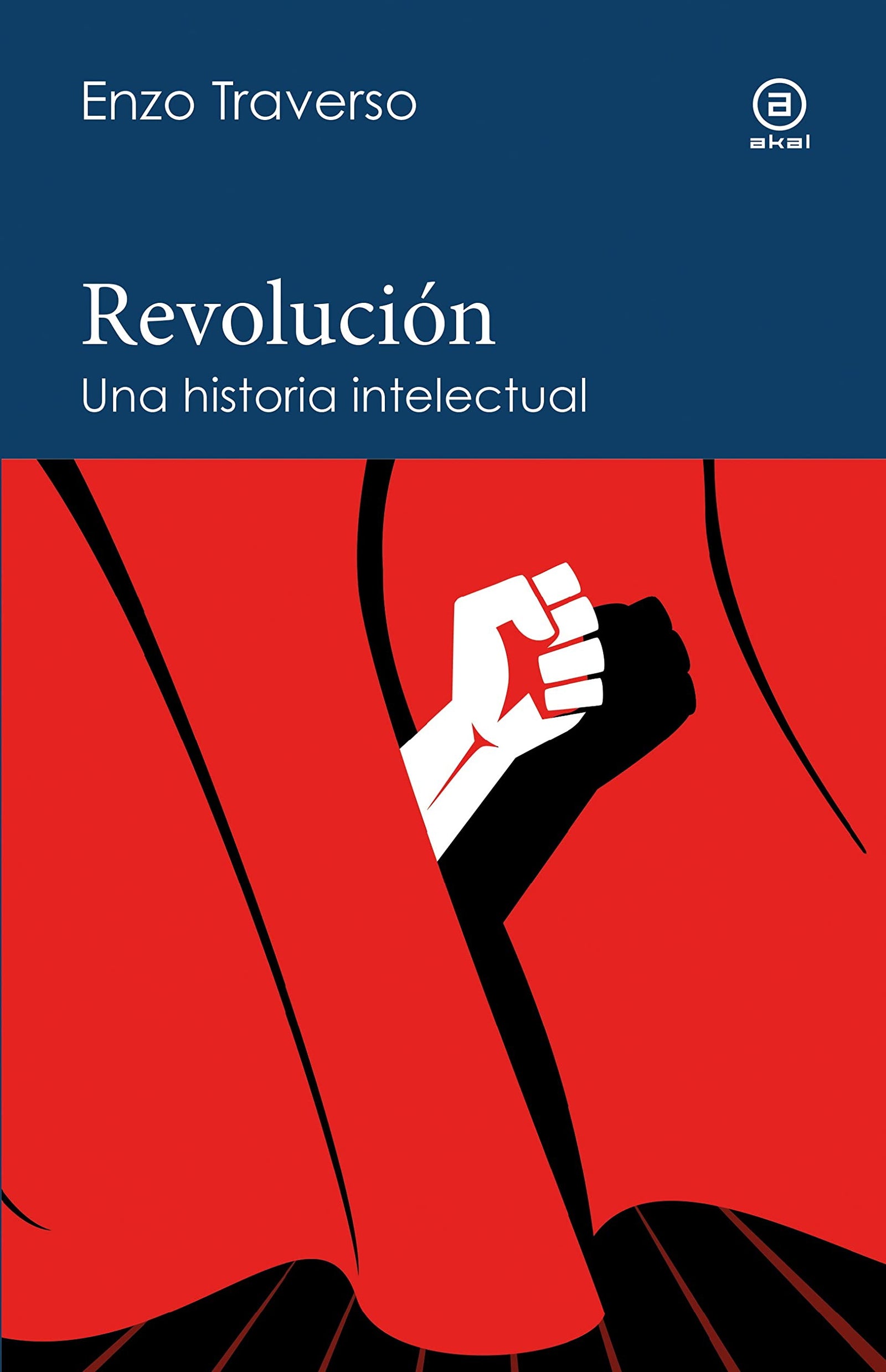 Revolución. Una historia intelectual: 12 (Reverso. Historia crítica)