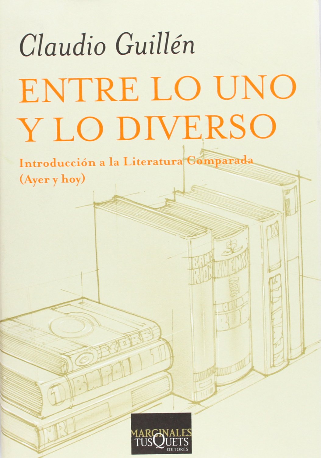Entre lo uno y lo diverso: Introduccion a la Literatura Comparada: (Ayer y Hoy): 229 (Marginales)