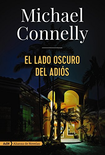 El lado oscuro del adiós (Harry Bosch): 19 (AdN Alianza de Novelas)