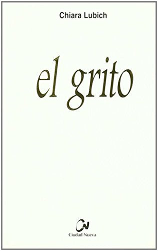 El grito: Jesús crucificado y abandonado en la historia y en la vida del Movimiento de los Focolares...