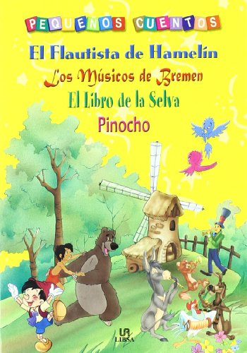 El Flautista de Hamelín, Los Músicos de Bremen, El Libro de la Selva y Pinocho (Pequeños Cuentos)