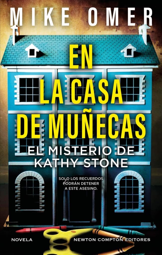 En la casa de muñecas. El thriller más perturbador que leerás. La mente de una niña esconde las claves.
