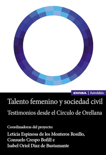 Talento femenino y sociedad civil: Testimonios desde el Círculo de Orellana (Astrolabio Mujeres)