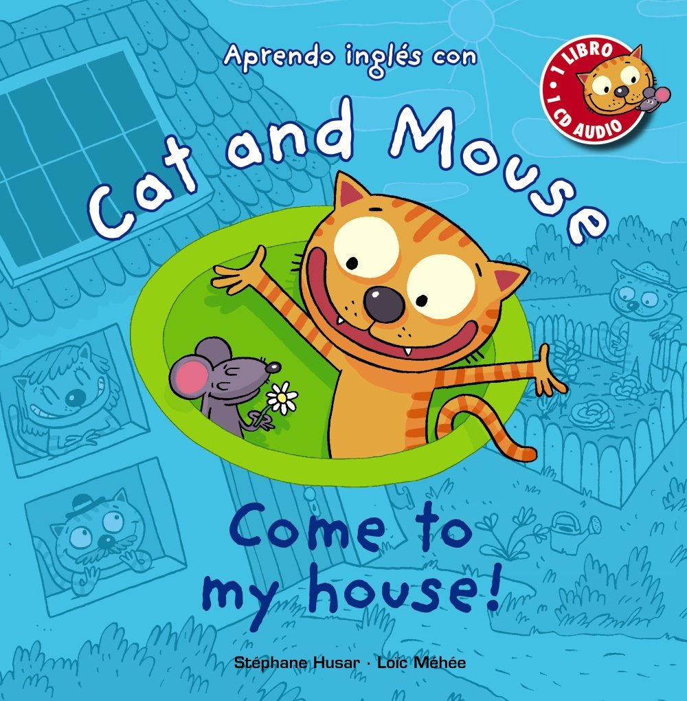 Cat and Mouse. Come to my house! (PRIMEROS LECTORES - Cat and Mouse)