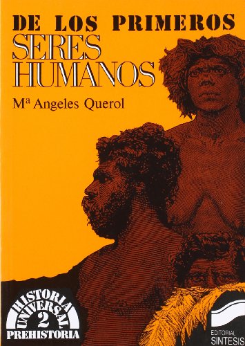 De los primeros seres humanos: 2 (Historia universal. Prehistoria)