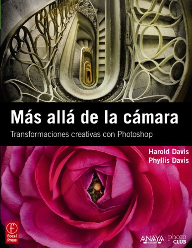 Más allá de la cámara. Transformaciones creativas con Photoshop (PHOTOCLUB)
