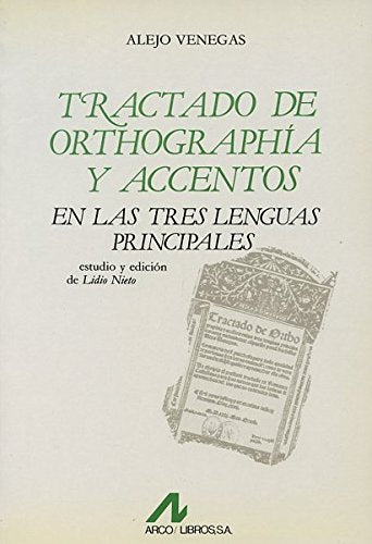 Tractado de orthographía y accentos en las tres lenguas principales (Bibliotheca philologica)