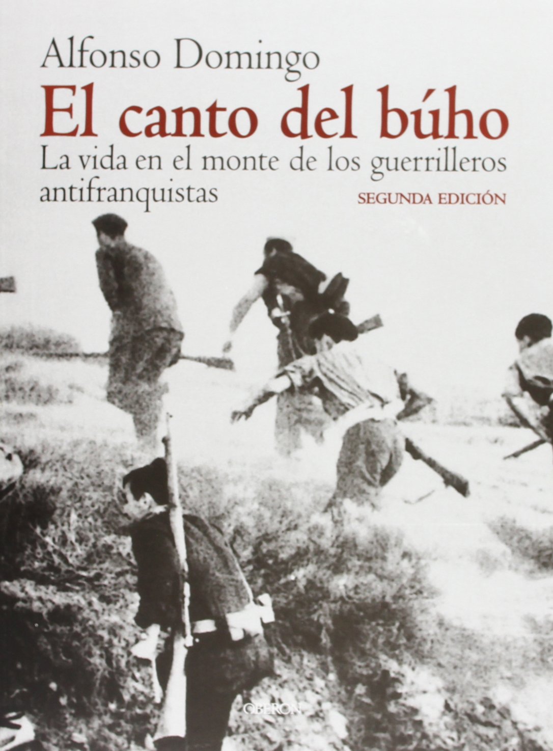 El canto del búho: La vida en el monte de la guerrilla antifranquista (SIN COLECCION)