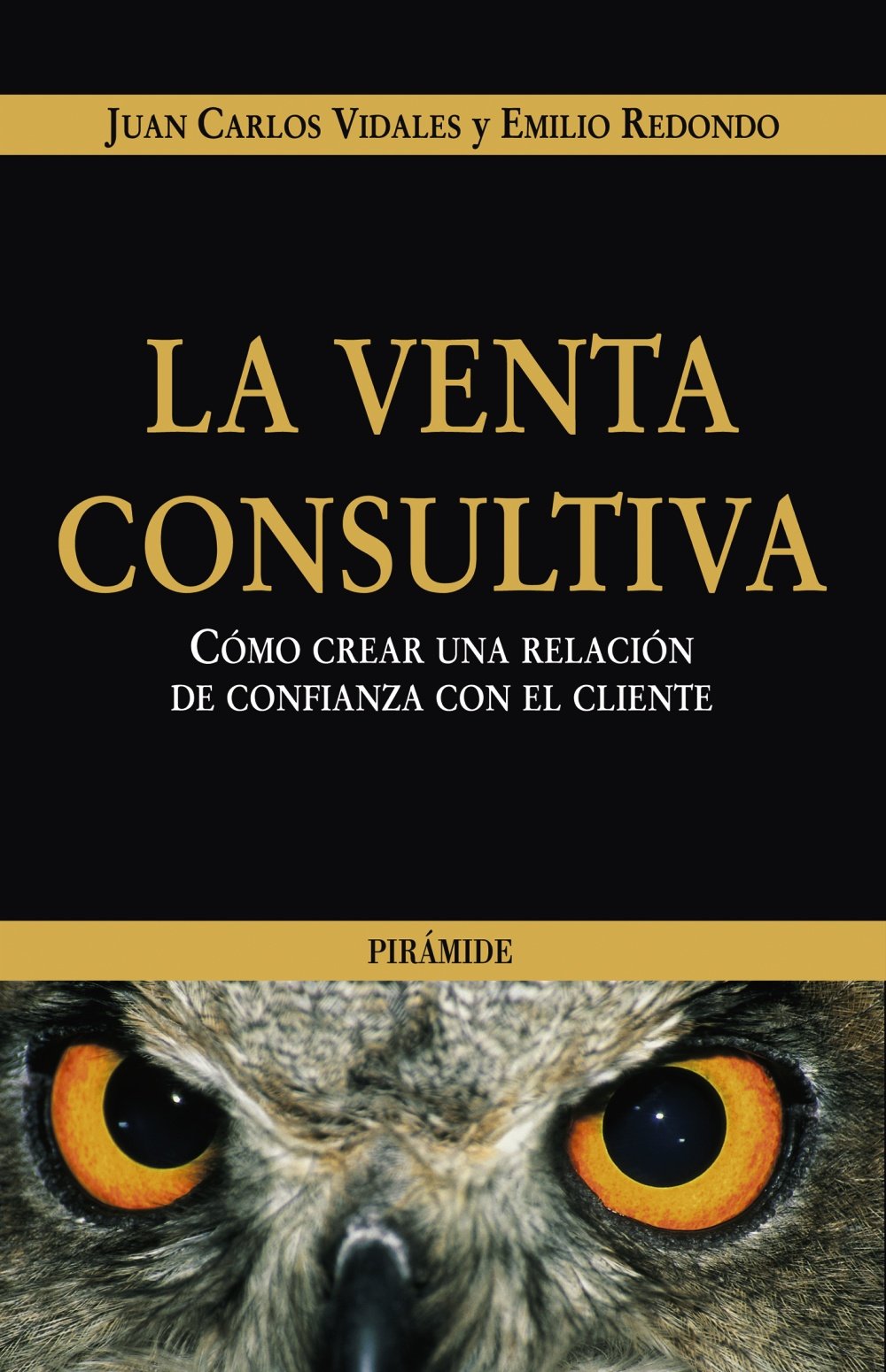 La venta consultiva: Cómo crear una relación de confianza con el cliente (Empresa y Gestión)