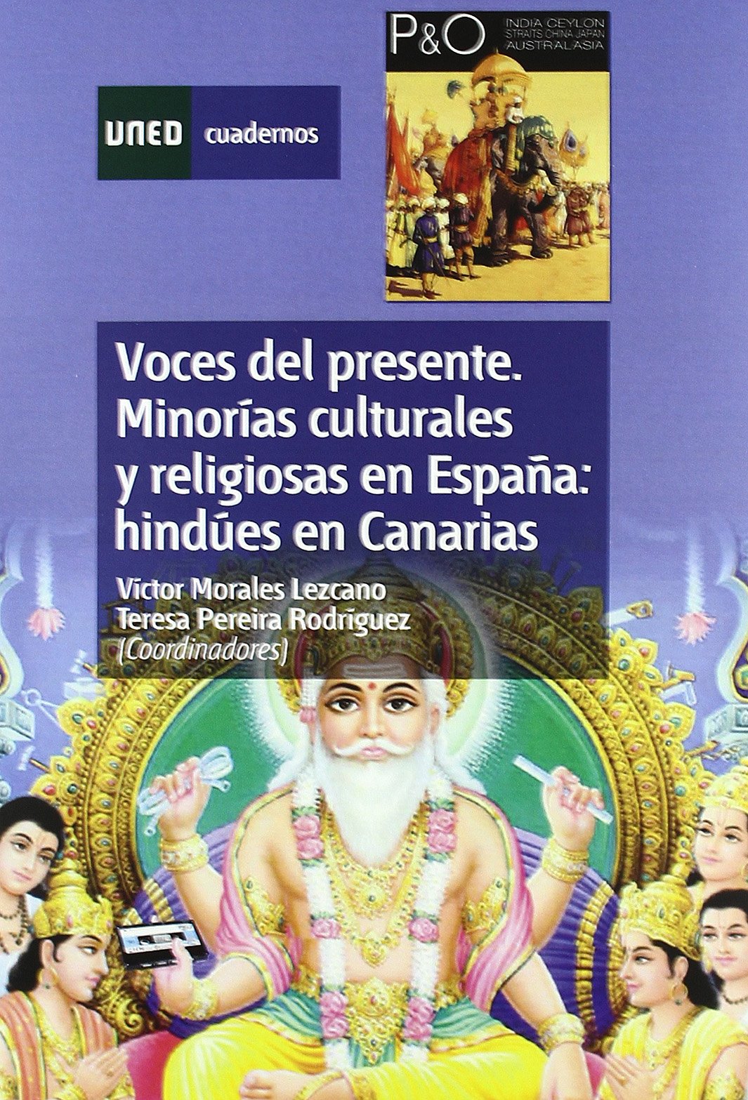 Voces Del Presente: Minorías Culturales y Religiosas En España: Hindúes En Canarias (CUADERNOS UNED)