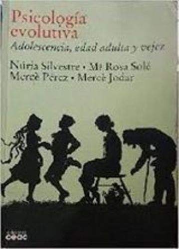 Psicologia evolutiva. adolescencia, edad adulta