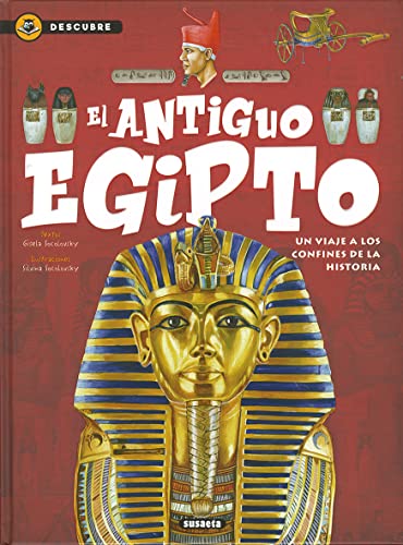 El antiguo Egipto: Un Viaje a Los Confines De La Historia (Descubre)