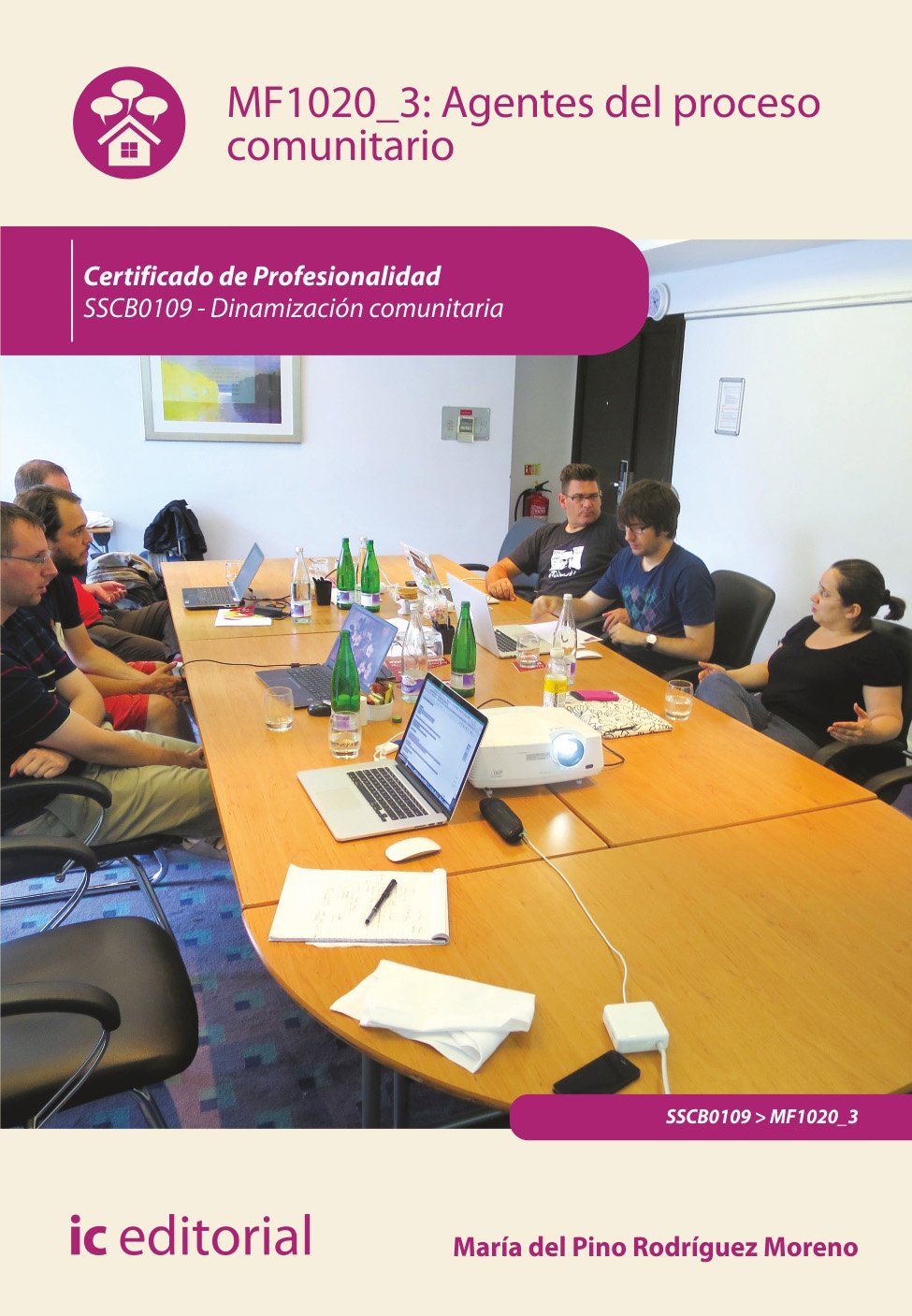 Agentes del proceso comunitario. SSCB0109 - Dinamización comunitaria (SIN COLECCION)