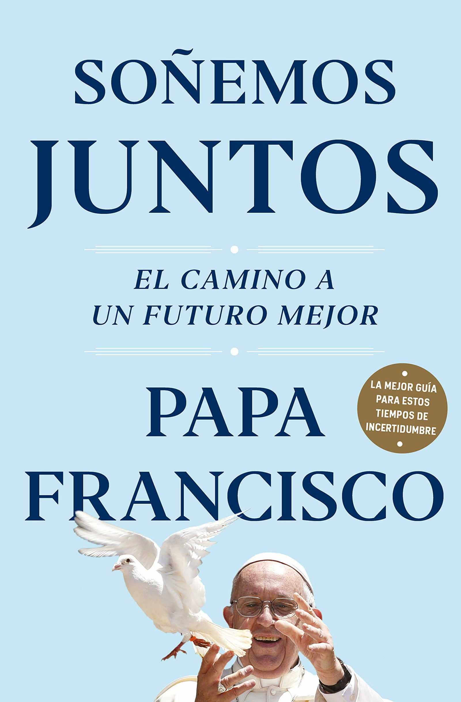 Soñemos juntos: El camino a un futuro mejor (Obras diversas)