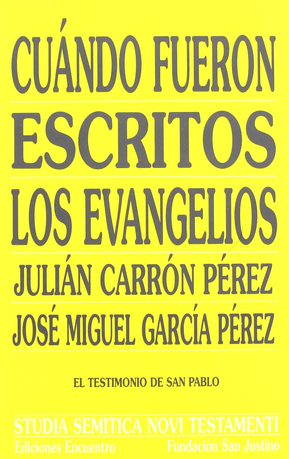 Cuándo fueron escritos los Evangelios: El testimonio de san Pablo (Studia Semitica Novi Testamenti)