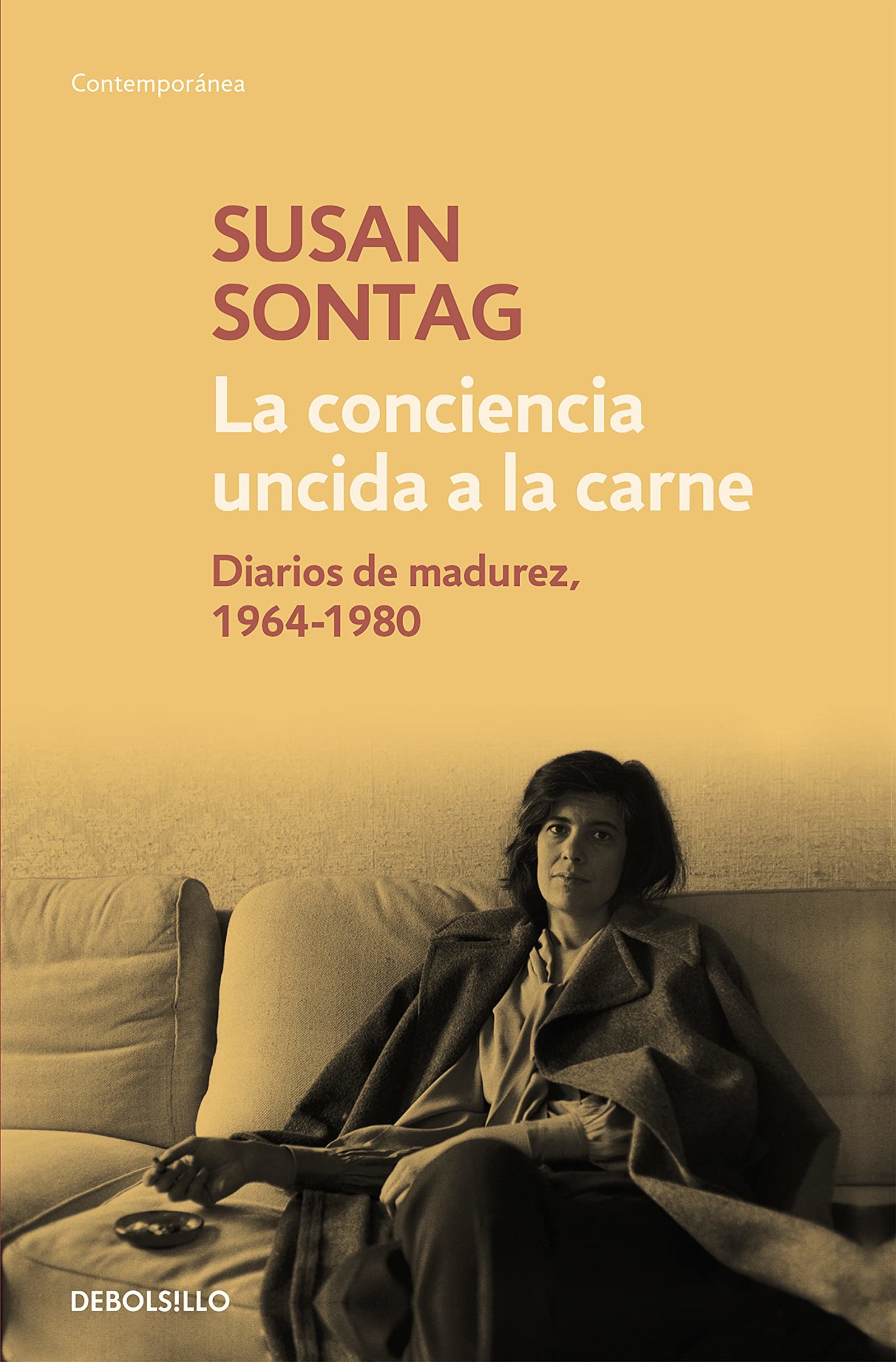La conciencia uncida a la carne: Diarios de madurez, 1964-1980 (Contemporánea)