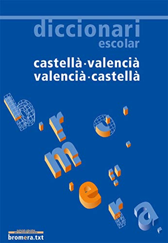 Diccionari escolar castellà - valencià / valencià - castellà (Bromera.txt)