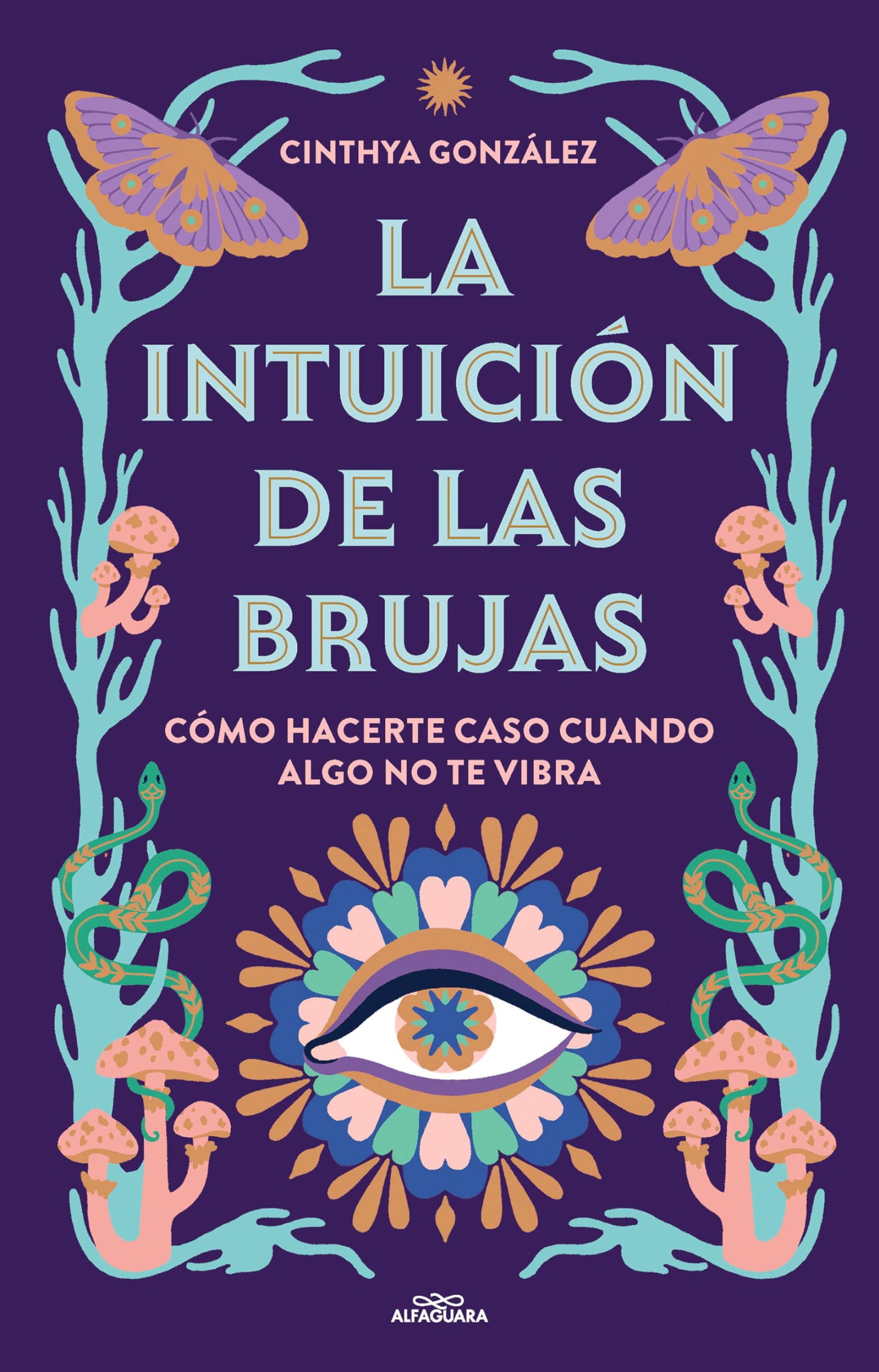La intuición de las brujas: Cómo hacerte caso cuando algo no te vibra (No ficción ilustrados)