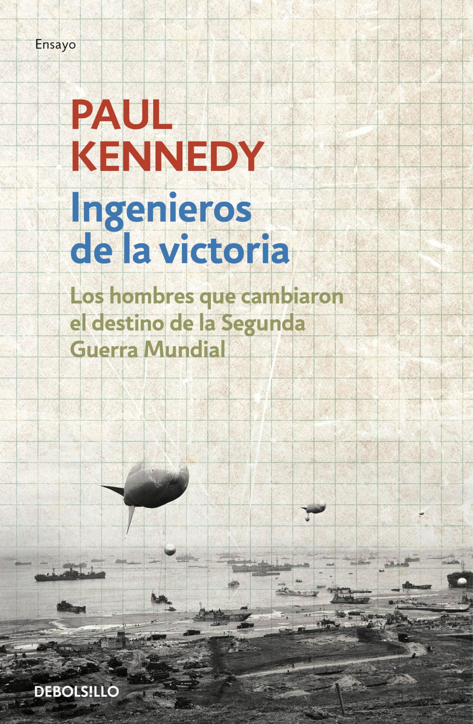 Ingenieros de la victoria: Los hombres que cambiaron el destino de la Segunda Guerra Mundial (Ensayo | Historia)