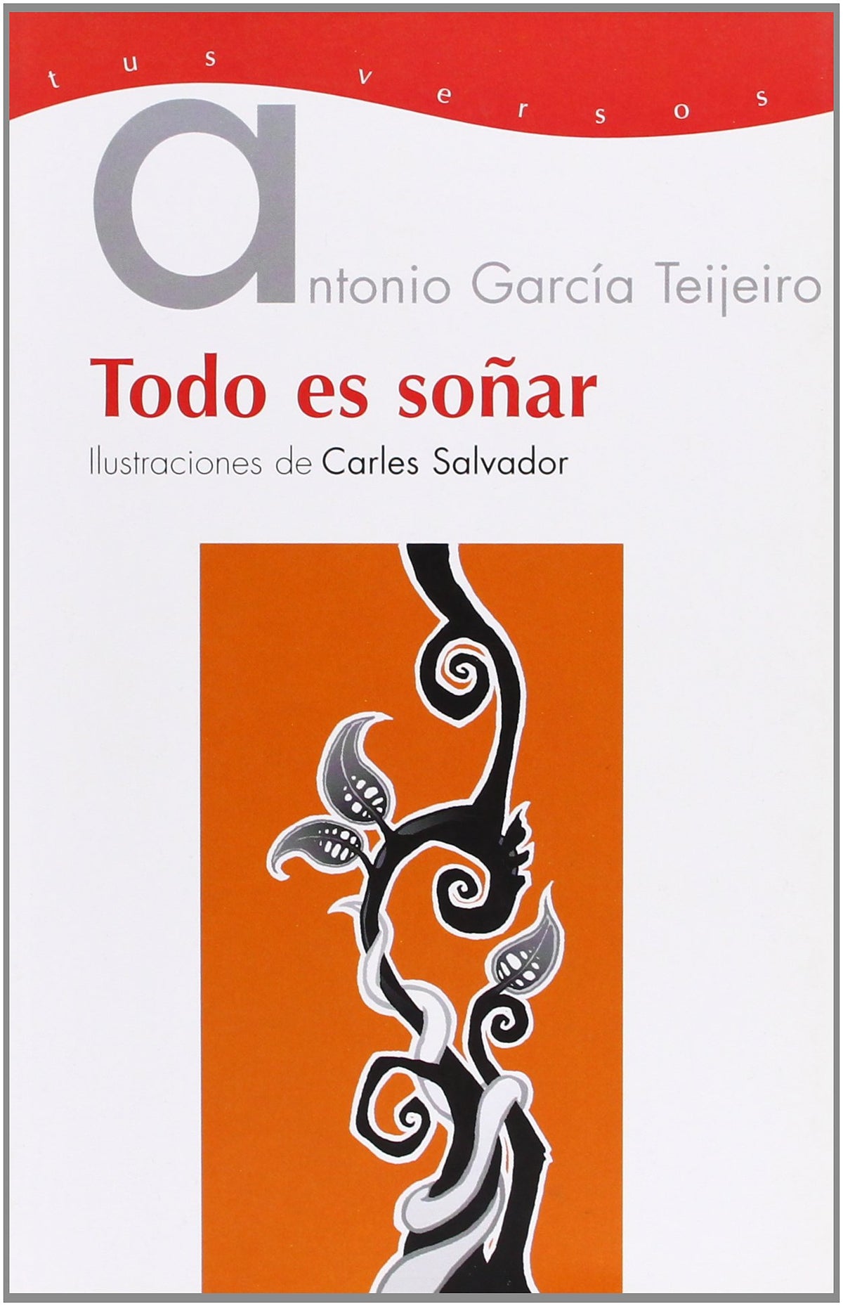 Todo es soñar (Tus versos)