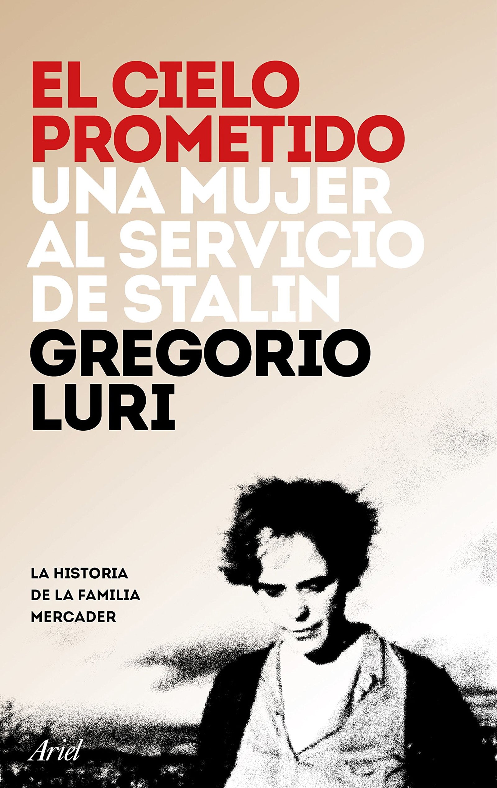 El cielo prometido: Una mujer al servicio de Stalin (Ariel)