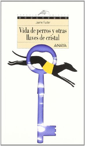Vida de perros y otras llaves de cristal (Libros Para Jóvenes - Espacio Abierto)
